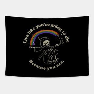 Life is Hard - Live Like You're Going to Die Tapestry