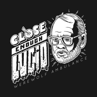 Close Enough, Lucio! in white ink T-Shirt