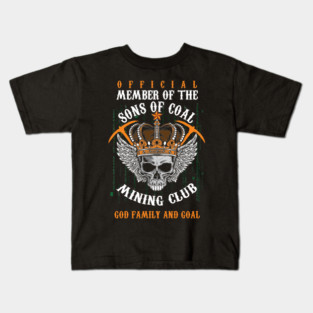 Coal Mining Mineral Miners Rocks Mining Sons Of Coil Miner Gift Kids T-Shirt
