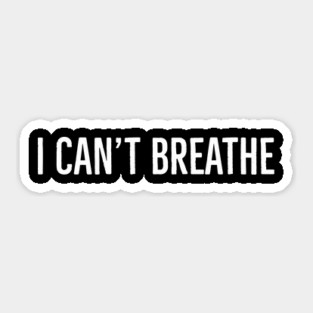 I Can't Breathe, George Floyd, Black Lives Matter Sticker