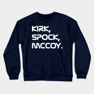 Kirk, Spock, McCoy. Crewneck Sweatshirt