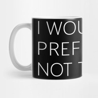 Zizek: I WOULD PREFER NOT TO. Mug