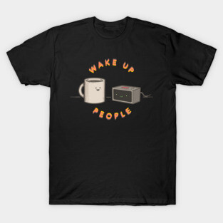 Wake Up People - Alarm Clock Edition T-Shirt