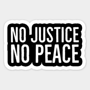 No Justice No Peace, Black Lives Matter, Protest Sticker