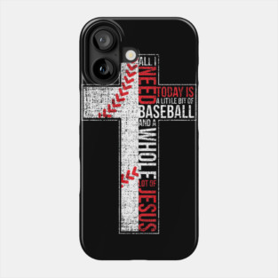 All I Need Is Baseball & Jesus Christian Cross Faith Phone Case
