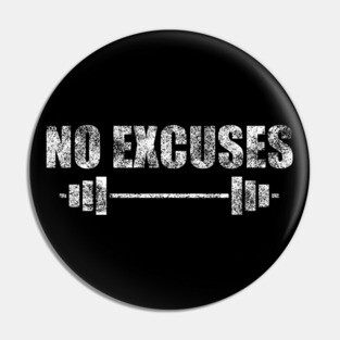 No Excuses - Gym Motivation Fitness Pin