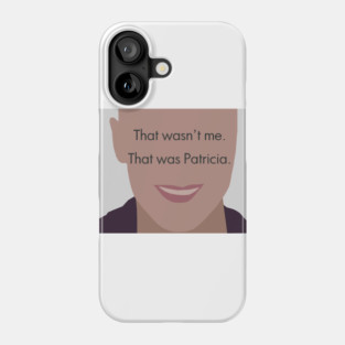 Patricia Meme Phone Case