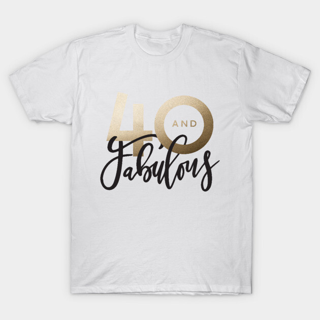 Making 40 look good script gold effect 40th birthday 40th