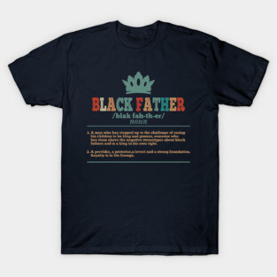 Black Father - Happy Fathers Day - Happy Black fathers day T-Shirt
