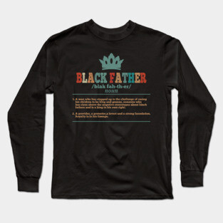 Black Father - Happy Fathers Day - Happy Black fathers day Long Sleeve T-Shirt