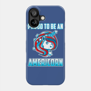 Proud to be an Americorn Unicorn Phone Case