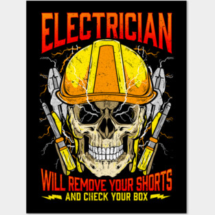 Electrician Will Remove Your Shorts And Check Your Box Posters and Art