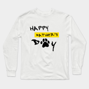 happy fathers day , for dog lover , happy fathers dog day Long Sleeve T-Shirt