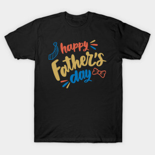 Happy Fathers Day T-Shirt T-Shirt