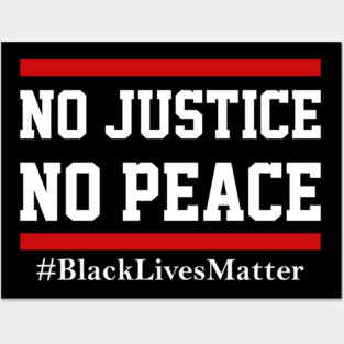 No justice no peace Black Lives Matter Posters and Art