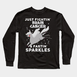 brain cancer funny unicorn farting sparkles Long Sleeve T-Shirt