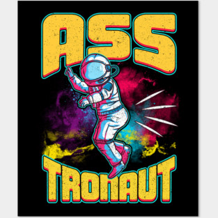 Asstronaut Funny Astronaut Pun Posters and Art
