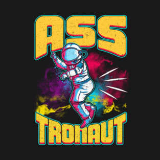Asstronaut Funny Astronaut Pun T-Shirt