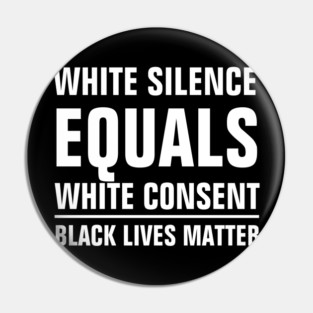 white silence equals white consent Pin