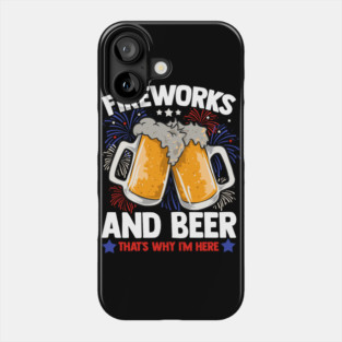 Fireworks and Beer Funny 4th of July Phone Case