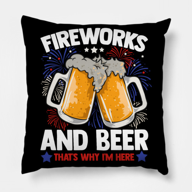 Fireworks and Beer Funny 4th of July Pillow by creative