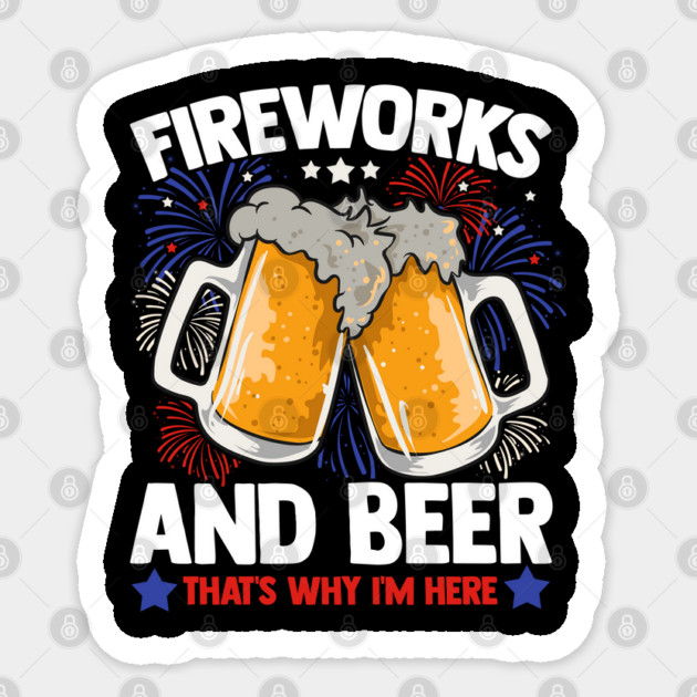 Fireworks and Beer Funny 4th of July Sticker by creative