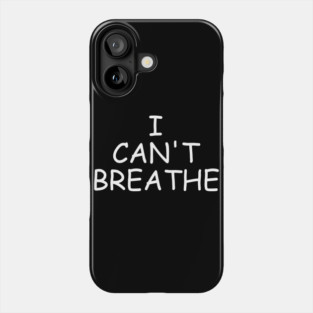 i can't breathe Phone Case