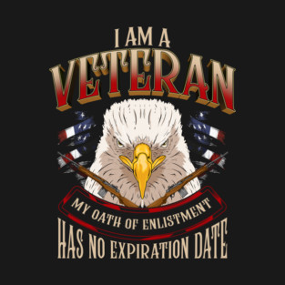I am a veteran my oath of enlistment never expires T-Shirt