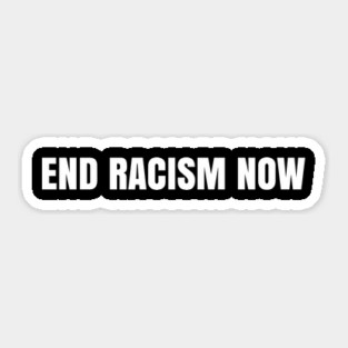 End Racism Now, Justice for George Floyd, Black Lives Matter, Protest Sticker