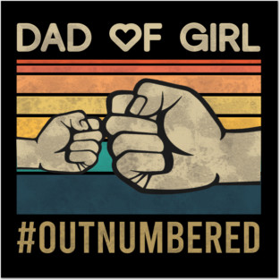 Dad of Girl Outnumbered Posters and Art