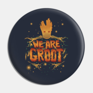 We Are Groot Pin