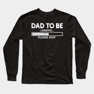 Dad To Be 2020 Gift Fathers Day Dad To BE Gift Long Sleeve T-Shirt