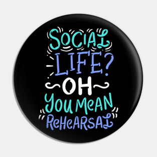 Theatre Rehearsal Pin
