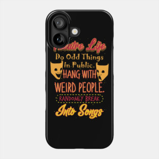 Theatre Life Phone Case