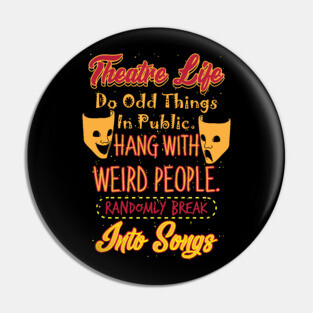 Theatre Life Pin