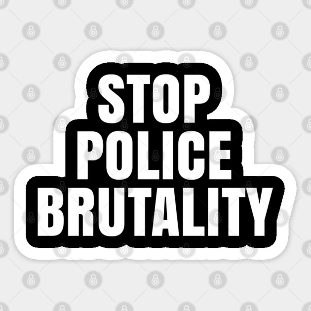 Stop Police Brutality, Black Lives Matter, George Floyd Sticker by UrbanLifeApparel