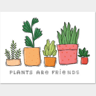 Plants Are Friends Posters and Art