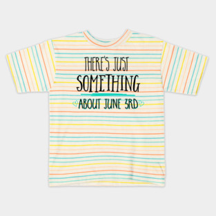 There's just something about June3rd - Gilmore Girls Day Kids T-Shirt
