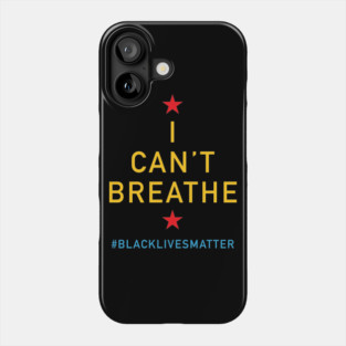 I can't breathe - Black Lives Matter Phone Case