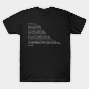 Henry Rollins Quotes T-Shirt