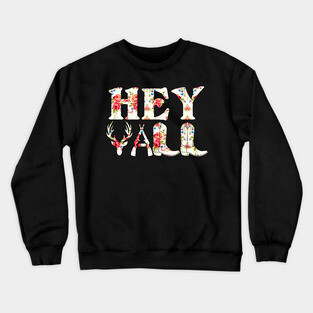 Hey Yall Hunting Crewneck Sweatshirt