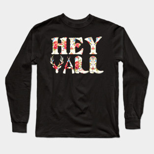 Hey Yall Hunting Long Sleeve T-Shirt