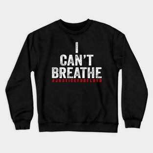 I can't Breathe Crewneck Sweatshirt