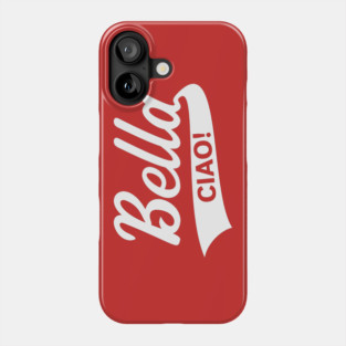 Bella – Ciao! (Italy / Farewell Party / White) Phone Case