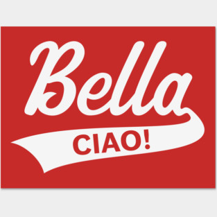 Bella – Ciao! (Italy / Farewell Party / White) Posters and Art