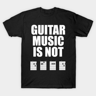Guitar Music Is Not Dead T-Shirt