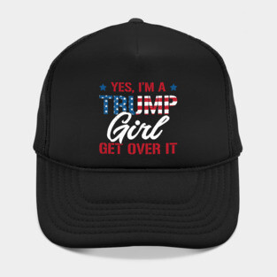 I'm Trump Girl Donald Trump President T-shirt Funny Trump 2020 Election Hat