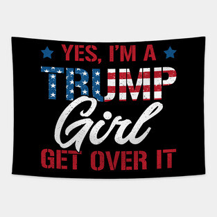 I'm Trump Girl Donald Trump President T-shirt Funny Trump 2020 Election Tapestry