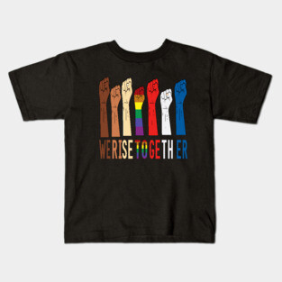 we rise together equality social justice motivational gift Kids T-Shirt