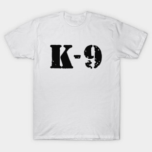 K-9  k9 T-Shirt